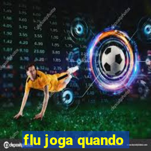 flu joga quando