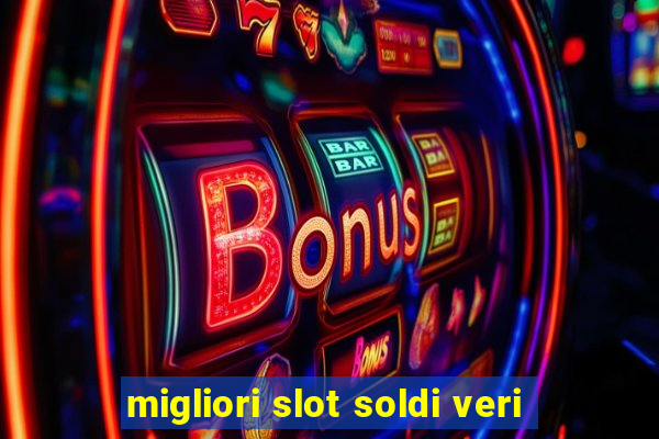 migliori slot soldi veri