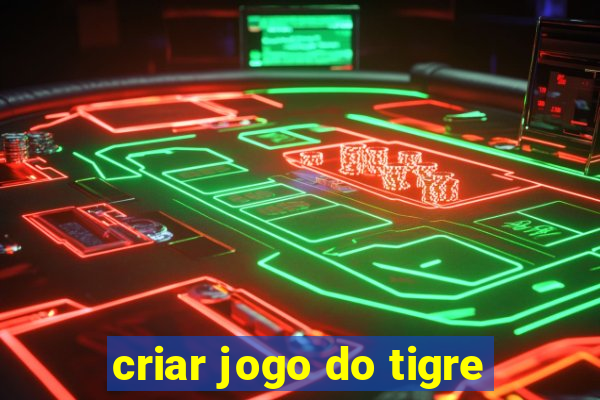 criar jogo do tigre