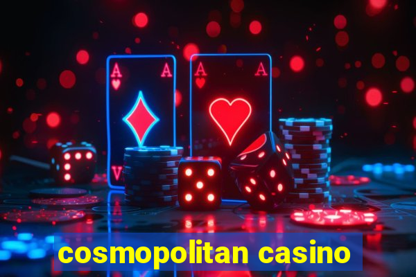 cosmopolitan casino