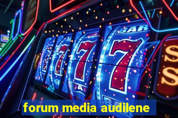 forum media audilene