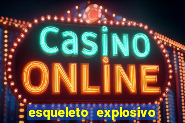 esqueleto explosivo 2 slot