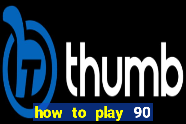 how to play 90 ball bingo