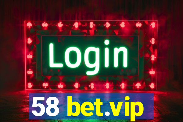 58 bet.vip