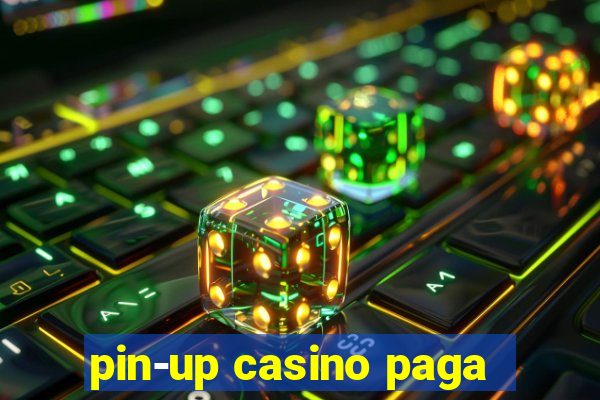 pin-up casino paga