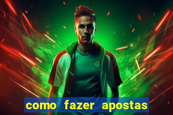 como fazer apostas em jogos de futebol