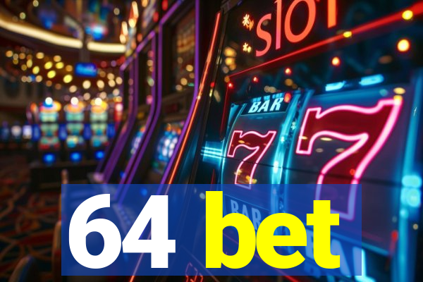 64 bet