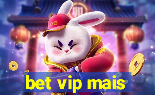 bet vip mais