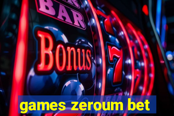 games zeroum bet