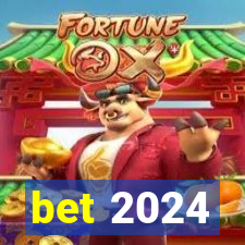 bet 2024