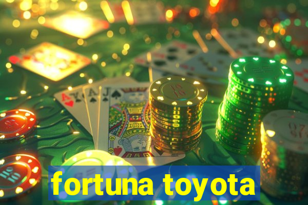 fortuna toyota