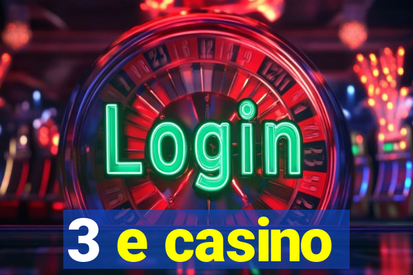 3 e casino