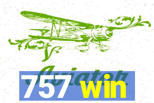 757 win