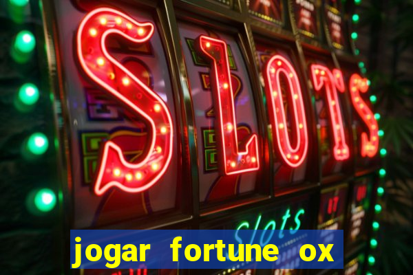 jogar fortune ox demo gratis