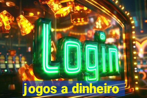 jogos a dinheiro