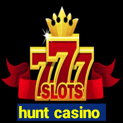 hunt casino