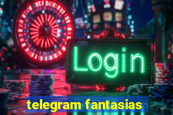 telegram fantasias