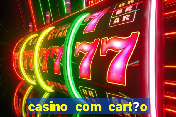 casino com cart?o de crédito