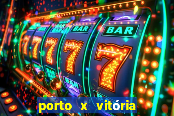 porto x vitória sc palpite