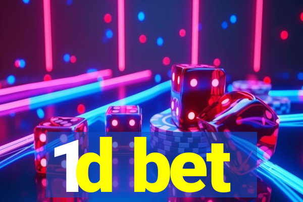 1d bet