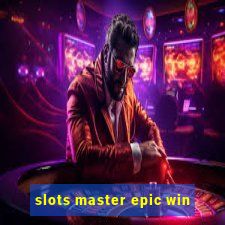 slots master epic win