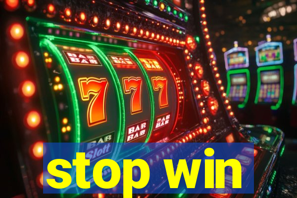 stop win