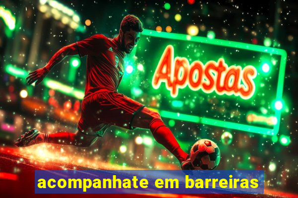 acompanhate em barreiras