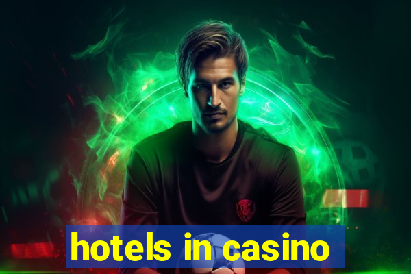 hotels in casino