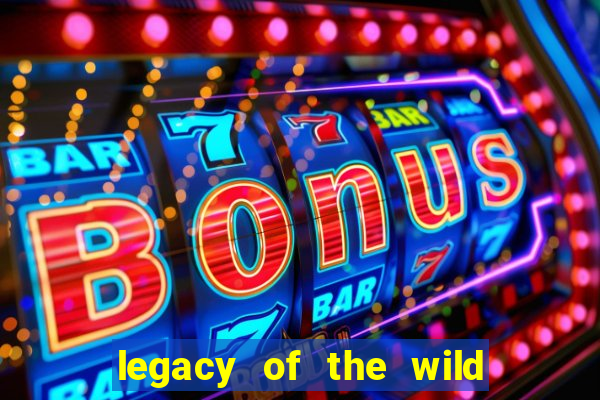 legacy of the wild 2 slot