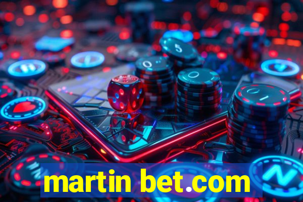 martin bet.com