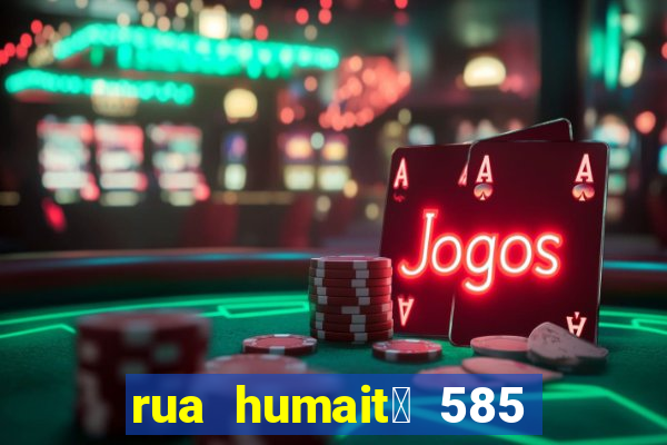 rua humait谩 585 bela vista