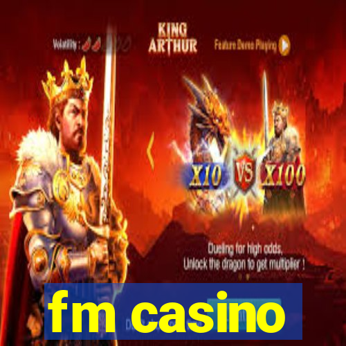 fm casino