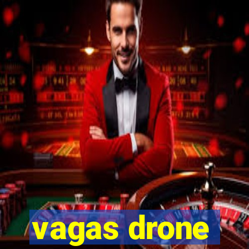 vagas drone