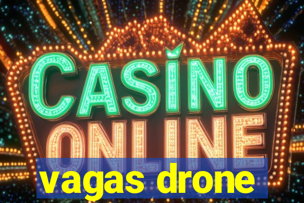 vagas drone