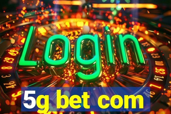 5g bet com