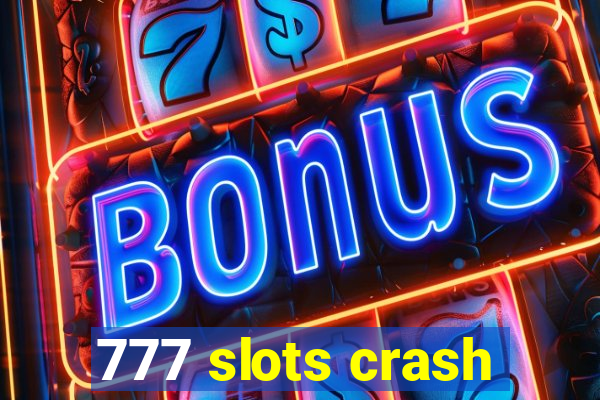 777 slots crash