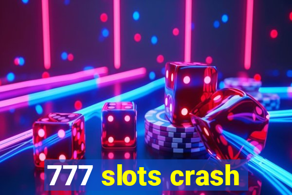 777 slots crash