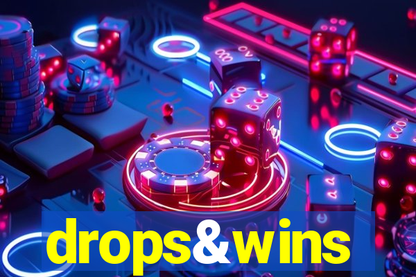 drops&wins