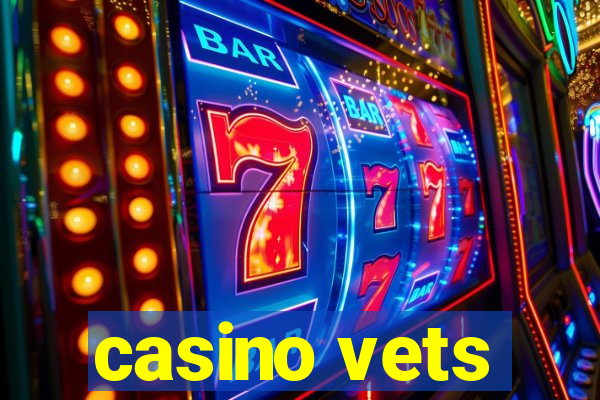 casino vets