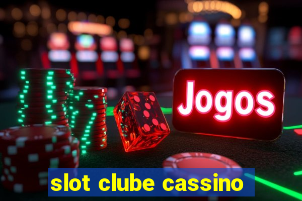 slot clube cassino