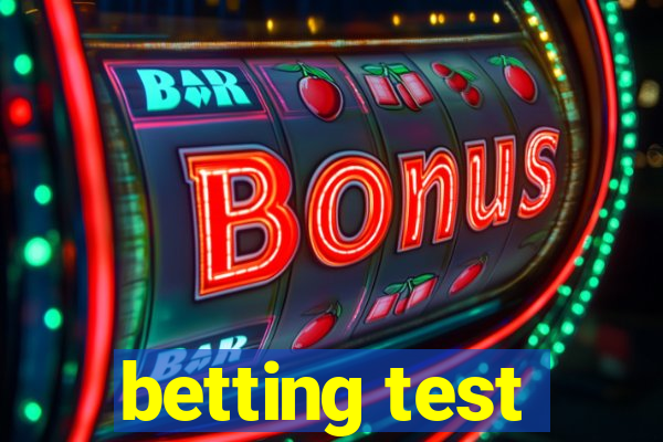 betting test