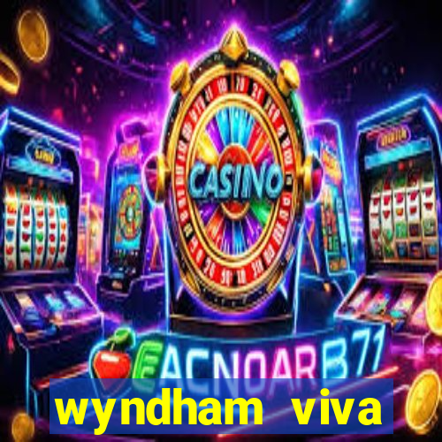 wyndham viva fortuna beach