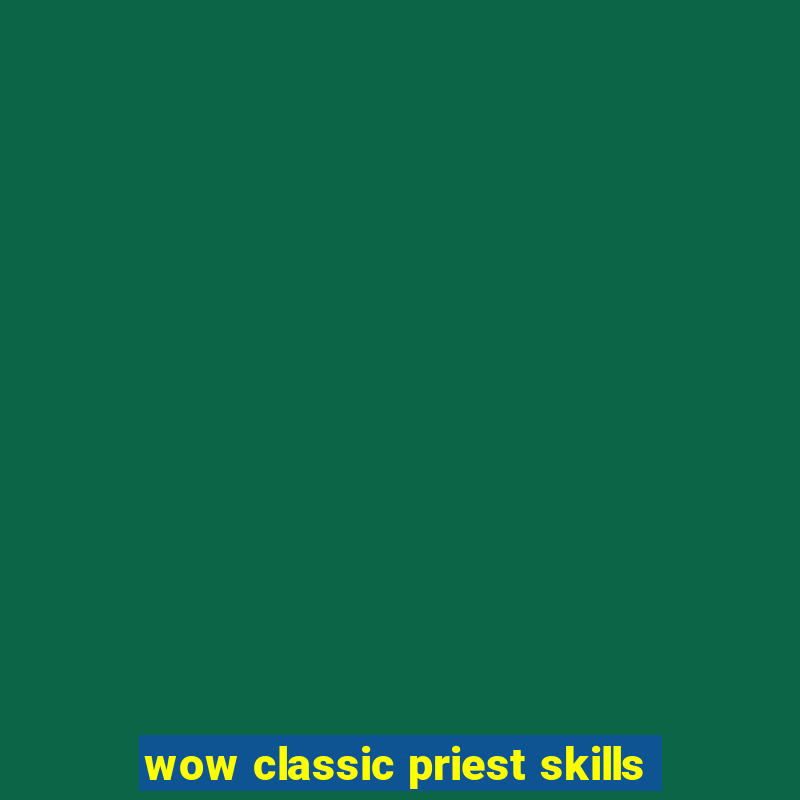 wow classic priest skills