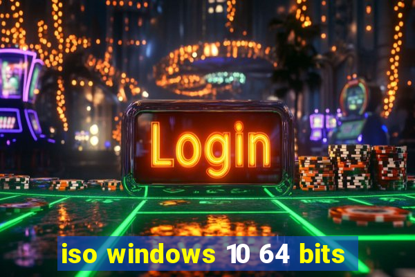 iso windows 10 64 bits