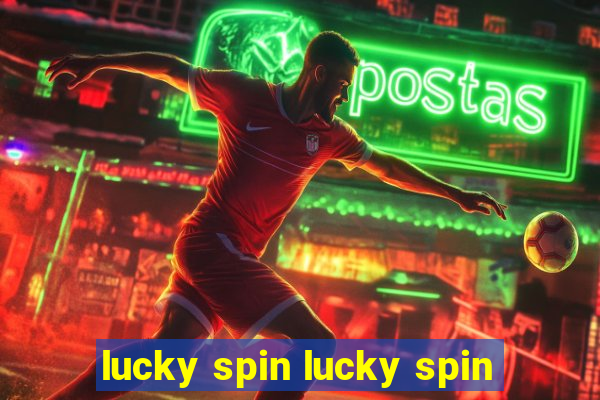 lucky spin lucky spin