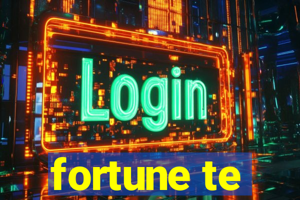 fortune te