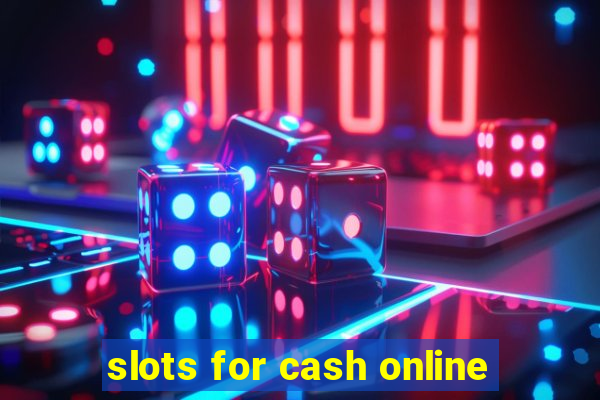 slots for cash online