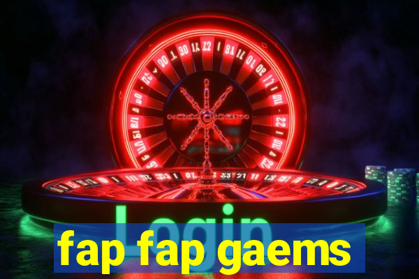 fap fap gaems