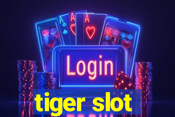 tiger slot