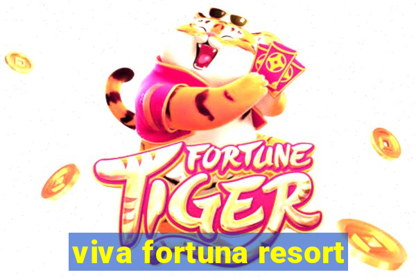 viva fortuna resort